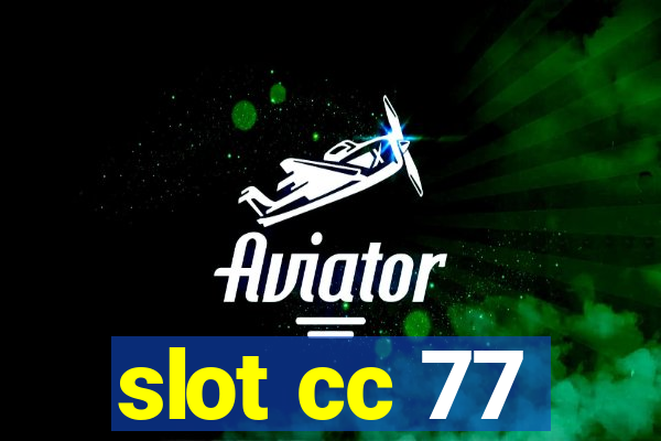 slot cc 77